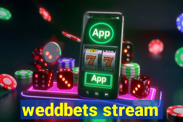 weddbets stream